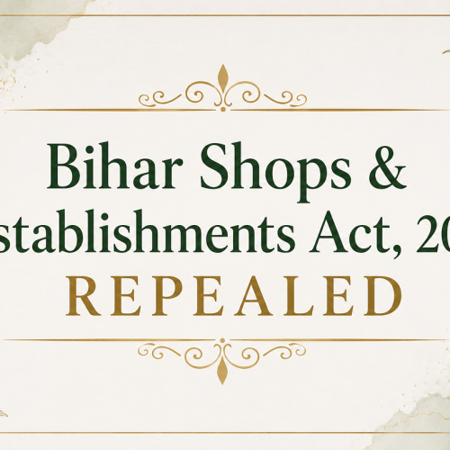 Bihar Shops & Establishments Act, 2025 Repealed