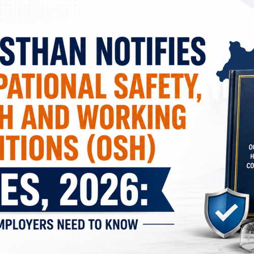 Rajasthan Notifies Occupational Safety, Health and Working Conditions (OSH) Rules, 2026