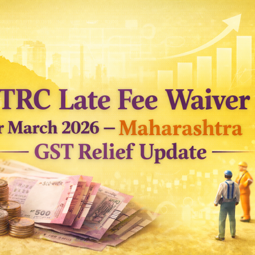 PTRC Late Fee Waiver for March 2026 – Maharashtra GST Relief Update
